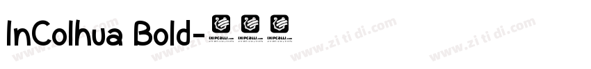 InColhua Bold字体转换